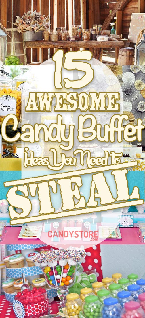 Candy Buffet Ideas to Steal