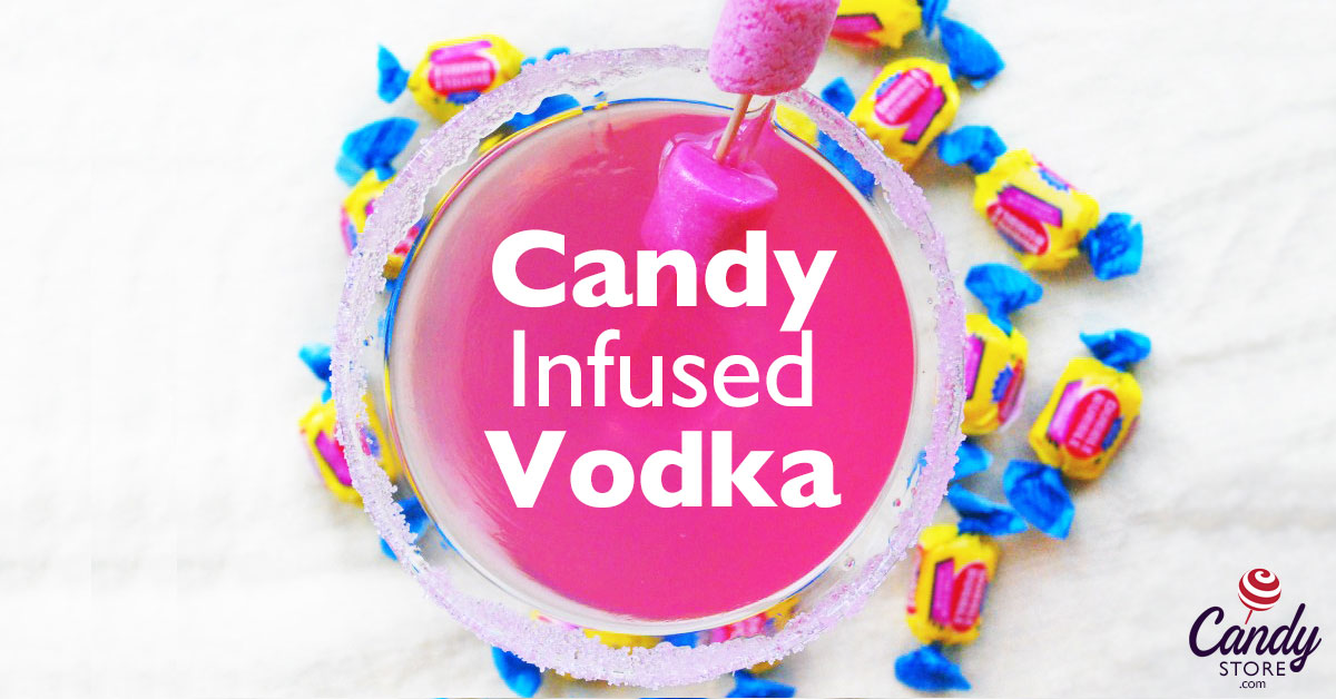 11 Candy-Infused Vodka Recipes